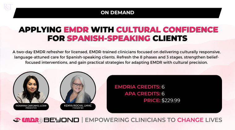 Applying EMDR with Cultural Confidence for Spanish-Speaking Clients, on-demand training
